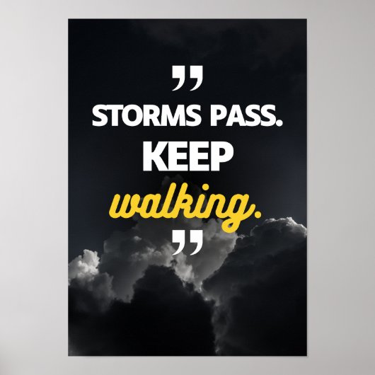 Storms pass. Keep walking. Motivation ポスター (正面)