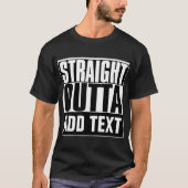 STRAIGHT OUTTAカスタムテキストはこちらT型 Tシャツ (正面)