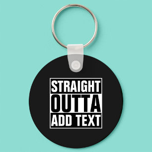 STRAIGHT OUTTA – ここにテキストを追加/独自に作成 キーホルダー