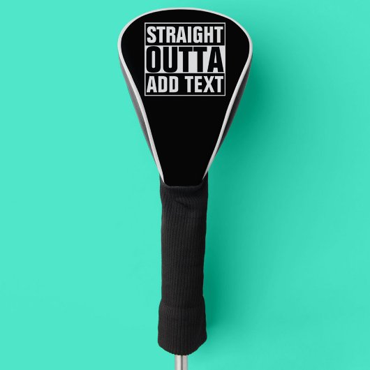STRAIGHT OUTTA – ここにテキストを追加/独自に作成 ゴルフヘッドカバー