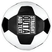 STRAIGHT OUTTA – ここにテキストを追加/独自に作成 サッカーボール (回転)