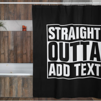STRAIGHT OUTTA – ここにテキストを追加/独自に作成 シャワーカーテン