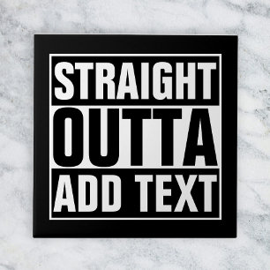 STRAIGHT OUTTA – ここにテキストを追加/独自に作成 タイル