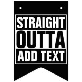 STRAIGHT OUTTA – ここにテキストを追加/独自に作成 バンティングフラッグ (第2の旗)