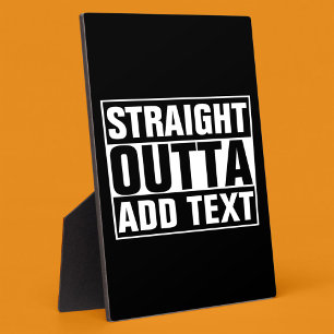 STRAIGHT OUTTA – ここにテキストを追加/独自に作成 フォトプラーク