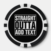 STRAIGHT OUTTA – ここにテキストを追加/独自に作成 ポーカーチップ (正面)
