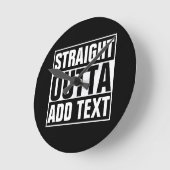 STRAIGHT OUTTA – ここにテキストを追加/独自に作成 ラウンド壁時計 (傾斜)