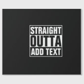 STRAIGHT OUTTA – ここにテキストを追加/独自に作成 ラッピングペーパー (フラット)