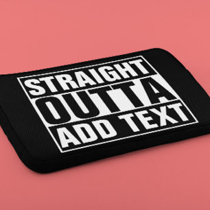 STRAIGHT OUTTA – ここにテキストを追加/独自に作成 ラップトップスリーブ
