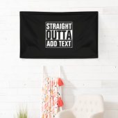 STRAIGHT OUTTA – ここにテキストを追加/独自に作成 横断幕 (インサイチュ)