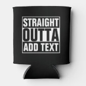 STRAIGHT OUTTA – ここにテキストを追加/独自に作成 缶クーラー (正面)