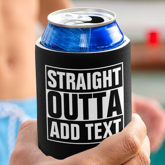 STRAIGHT OUTTA – ここにテキストを追加/独自に作成 缶クーラー