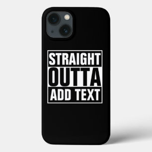 STRAIGHT OUTTA – ここにテキストを追加/独自に作成 iPhone 13ケース