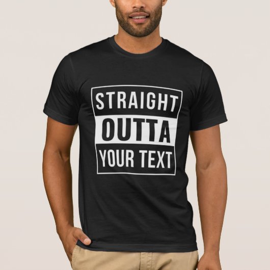 STRAIGHT OUTTA – ここにテキストを追加/独自に作成 Tシャツ (正面)