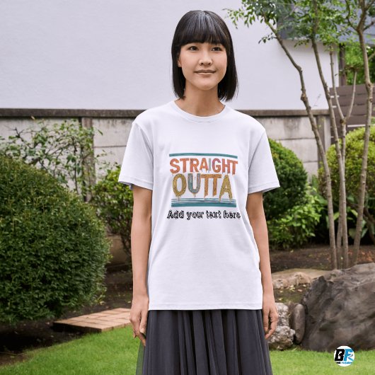 STRAIGHT OUTTA – ここにテキストを追加/独自に作成 Tシャツ