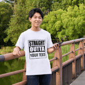 STRAIGHT OUTTA – ここにテキストを追加/独自のT-Sを作成 Tシャツ