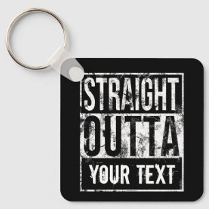 Straight Outta – テキストの追加ヴィンテージ カスタム キーホルダー
