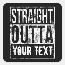 Straight Outta – テキストの追加ヴィンテージ カスタム スクエアシール