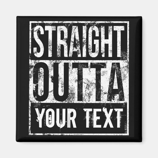 Straight Outta – テキストの追加ヴィンテージ カスタム マグネット (正面)