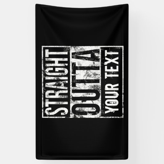 Straight Outta – テキストの追加ヴィンテージ カスタム 横断幕 (縦)