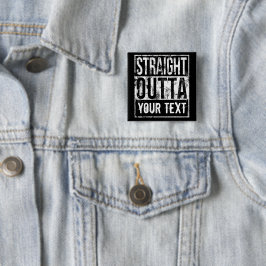 Straight Outta – テキストの追加ヴィンテージ カスタム 缶バッジ