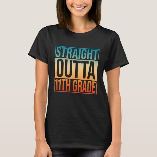 Straight Outta 11th Grade 11年生 バック・トゥ・スクール Tシャツ (正面)