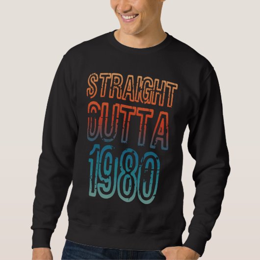 Straight Outta 1980 スウェットシャツ (正面)