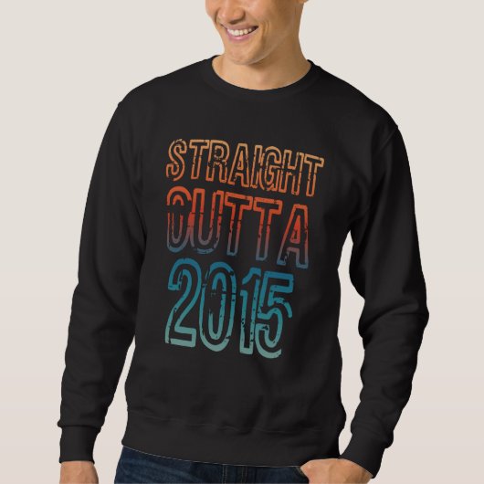 Straight Outta 2015 スウェットシャツ (正面)
