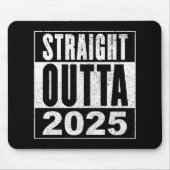 Straight Outta 2025 マウスパッド (正面)
