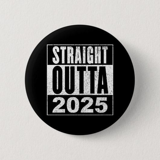 Straight Outta 2025 缶バッジ (正面)