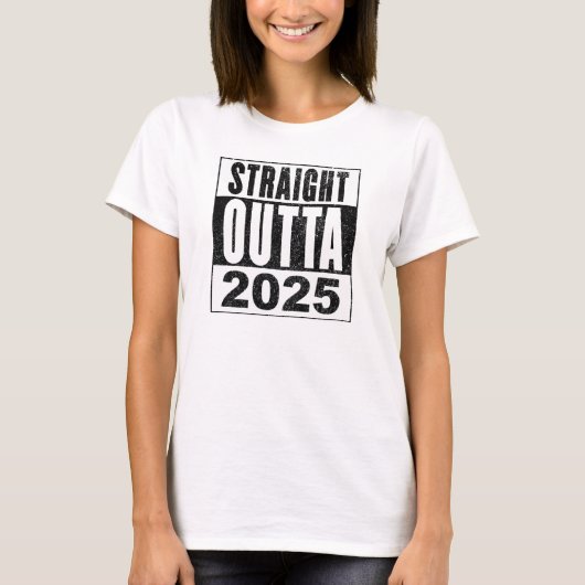 Straight Outta 2025 Tシャツ (正面)