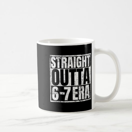 Straight Outta 6 7 Era Meme Funny Gen Alpha Six Se コーヒーマグカップ (右)