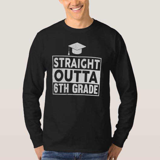 Straight Outta 6th Grade Graduation Sixth Grad Gra Tシャツ (正面)