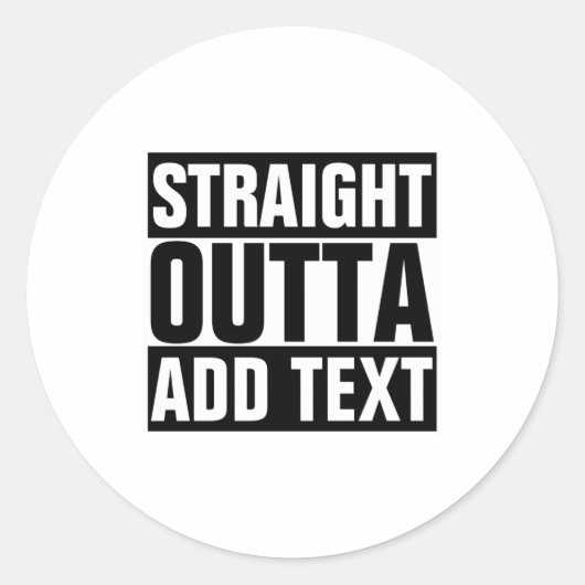 Straight Outta Add Your Text Here Own  ラウンドシール (正面)