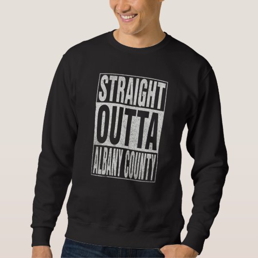 STRAIGHT OUTTA ALBANY COUNTY Cool Home Quote スウェットシャツ (正面)