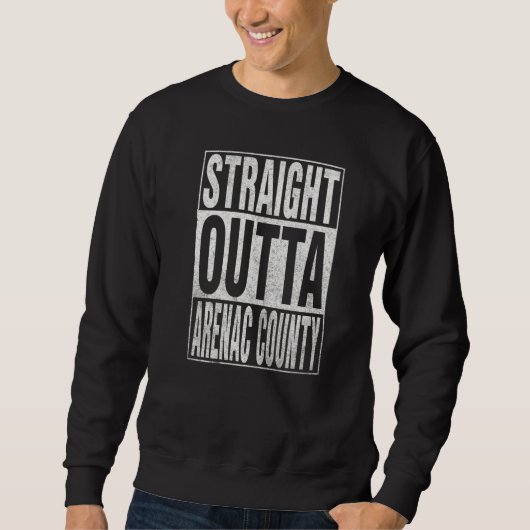 STRAIGHT OUTTA ARENAC COUNTY Cool Home Quote   スウェットシャツ (正面)