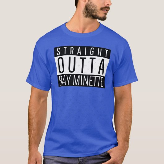 Straight Outta Bay Minette Alabama Bay Minette AL Tシャツ (正面)