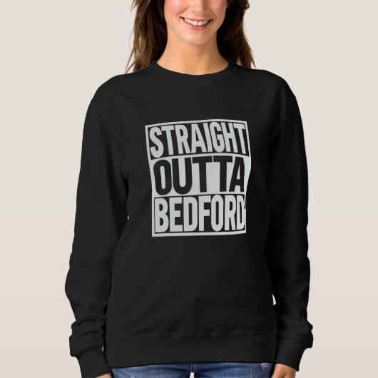 Straight Outta Bedford スウェットシャツ (正面)