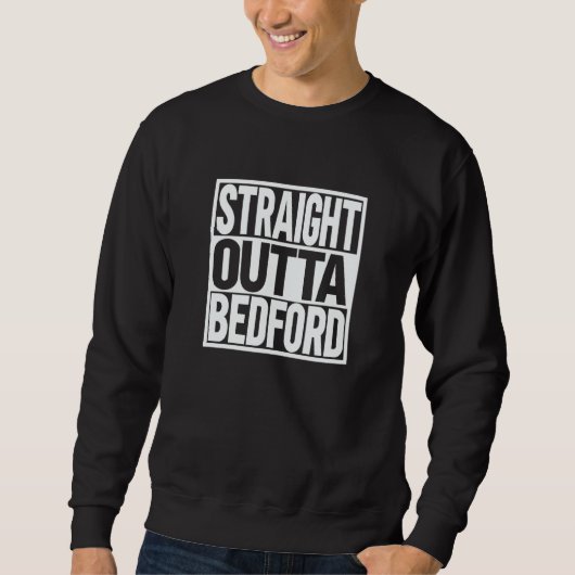 Straight Outta Bedford スウェットシャツ (正面)