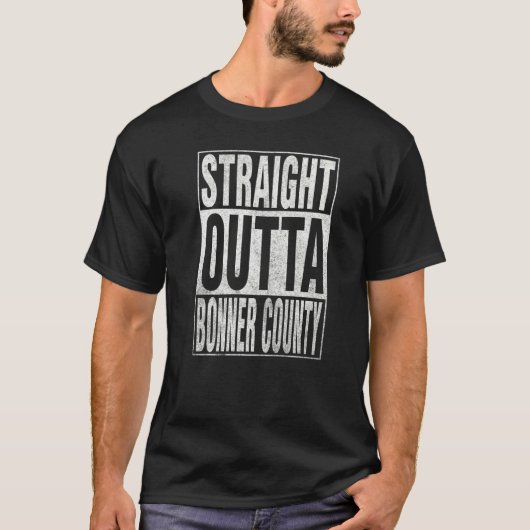 STRAIGHT OUTTA BONNER COUNTY Cool Home Quote   Tシャツ (正面)
