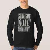 STRAIGHT OUTTA BRYAN COUNTY Cool Home Quote Tシャツ (正面)