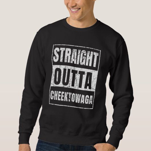 Straight Outta Cheektowaga New York State スウェットシャツ (正面)