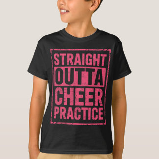 Straight Outta Cheer Practice Cheerleaders Cheerle Tシャツ