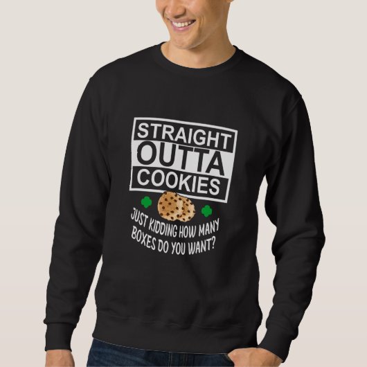 Straight Outta Cookies Just Kidding How Many Boxes スウェットシャツ (正面)