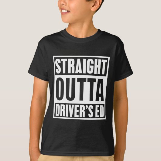 Straight Outta Driver's Ed Funny New Driver  Tシャツ (正面)