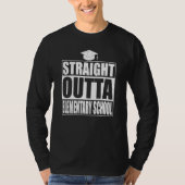 Straight Outta Elementary School Class Graduation Tシャツ (正面)