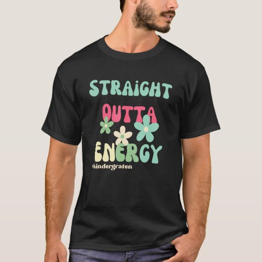 Straight Outta Energy Groovy Teacher Life For Kind Tシャツ (正面)