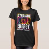 Straight Outta Energy Paraprofessional Para Teache Tシャツ (正面)
