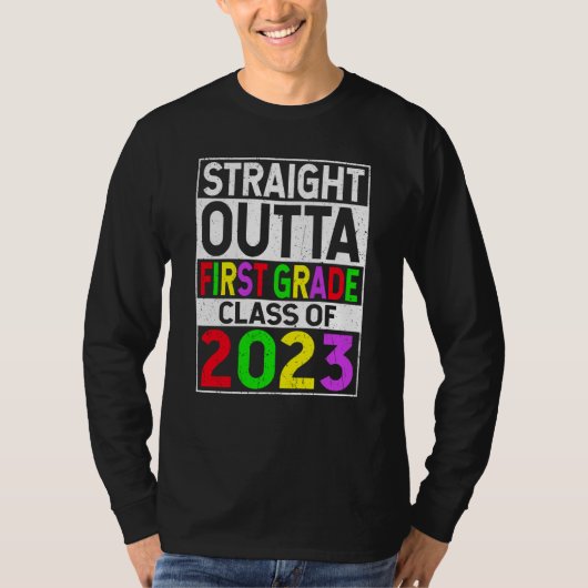 Straight Outta First Grade 2023 Graduation 1st Gra Tシャツ (正面)