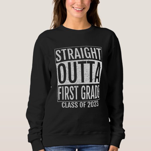 Straight Outta First Grade Graduation  2023 1st Gr スウェットシャツ (正面)